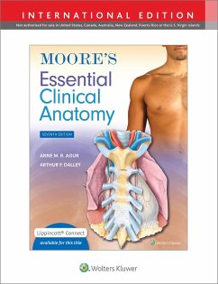 Moore's Essential Clinical Anatomy - Agur, Anne M. R., B.Sc. (OT), M.Sc, PhD; Dalley II, Arthur F., PhD, FAAA
