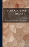 Petrology for Students: An Introduction to the Study of Rocks Under the Microscope