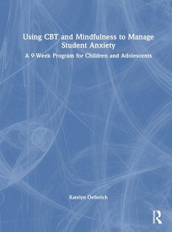 Using CBT and Mindfulness to Manage Student Anxiety - Oellerich, Katelyn