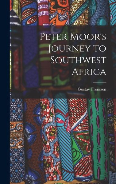 Peter Moor's Journey to Southwest Africa