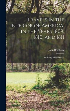 Cover Travels in the Interior of America, in the Years 1809, 1810, and 1811: Including a Description