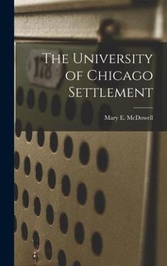 The University of Chicago Settlement - McDowell, Mary E