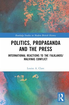 Politics, Propaganda and the Press - Clare, Louise A.