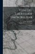Vida del libertador Simón Bolivar: 1 - Bild 1
