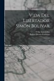 Vida del libertador Simón Bolivar: 1