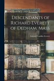 Descendants of Richard Everett of Dedham, Mass