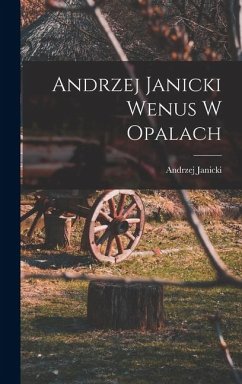 Andrzej Janicki Wenus W Opalach - Janicki, Andrzej