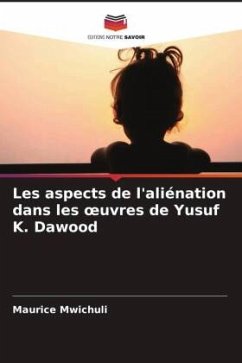 Les aspects de l'aliénation dans les ¿uvres de Yusuf K. Dawood - Mwichuli, Maurice