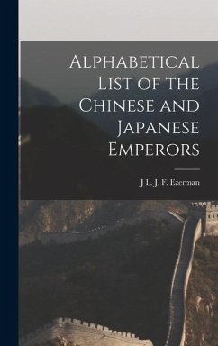 Alphabetical List of the Chinese and Japanese Emperors - Ezerman, J L J F