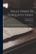 Delle Opere Di Torquato Tasso: La... - Bild 1