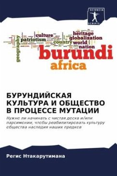 BURUNDIJSKAYa KUL'TURA I OBShhESTVO V PROCESSE MUTACII - Ntakarutimana, Regis