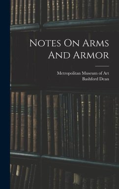 Notes On Arms And Armor - Dean, Bashford