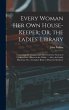 Every Woman Her Own House-Keeper; Or,... - Bild 1