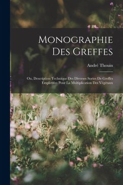 Monographie Des Greffes - Thouin, André Monographie Des Greffes - Thouin, André
