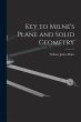 Key to Milne's Plane and Solid Geometry - Bild 1