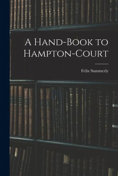 Cover A Hand-Book to Hampton-Court