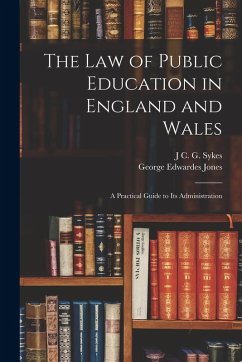 The Law of Public Education in England and Wales - Jones, George Edwardes; Sykes, J C G