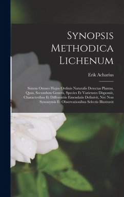 Cover Synopsis Methodica Lichenum: Sistens Omnes Hujus Ordinis Naturalis Detectas Plantas, Quas, Secundum Genera, Species Et Varietates Disposuit, Charac