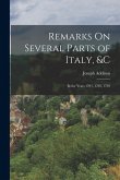 Remarks On Several Parts of Italy, &c: In the Years 1701, 1702, 1703