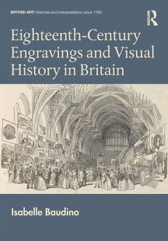 Eighteenth-Century Engravings and Visual History in Britain - Baudino, Isabelle (Ecole normale superieure de Lyon, France)