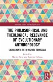 The Philosophical and Theological Relevance of Evolutionary Anthropology