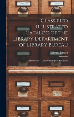 Cover Classified Illustrated Catalog of the Library Department of Library Bureau
