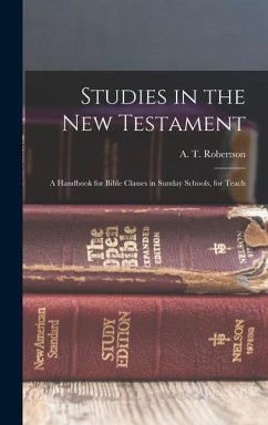 Studies in the New Testament [microform] - Robertson, A T