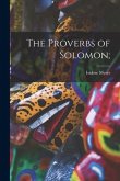 The Proverbs of Solomon;