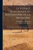 Le voyage d'outremer de Bertrandon de la Broquière: Premier conseiller de Philippe le Bon, duc de Bourgogne