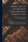 Hand-List of Legislative Sessions and Session Laws: Statutory Revisions, Compilations, Codes, Etc., and Constitutional Conventions of the United State