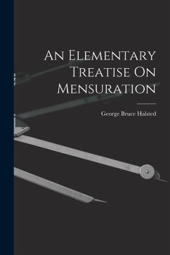 An Elementary Treatise On Mensuration - Halsted, George Bruce