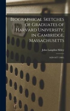 Biographical Sketches of Graduates of Harvard University, in Cambridge, Massachusetts - Sibley, John Langdon