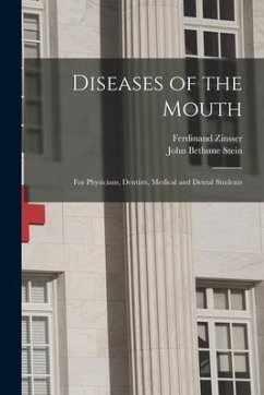 Diseases of the Mouth; for Physicians, Dentists, Medical and Dental Students - Zinsser, Ferdinand; Stein, John Bethune