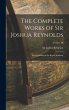 The Complete Works of Sir Joshua... - Bild 1