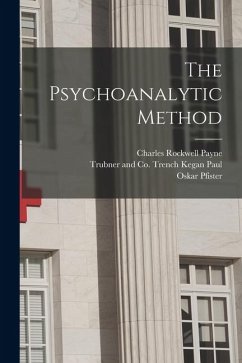 The Psychoanalytic Method - Pfister, Oskar; Payne, Charles Rockwell