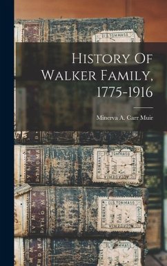 History Of Walker Family, 1775-1916