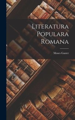 Literatura Populara Romana - Gaster, Moses