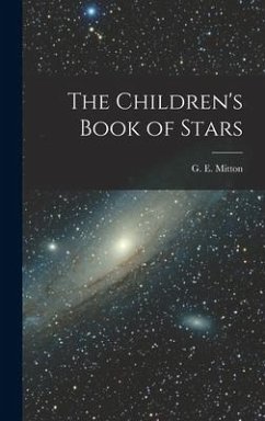 The Children's Book of Stars - Mitton, G. E.