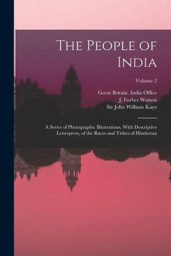The People of India: A Series of Photographic Illustrations, With Descriptive Letterpress, of the Races and Tribes of Hindustan; Volume 2 - Taylor, Meadows