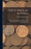 The Science of Business: Being the Philosophy of Successful Human Activity Functioning in Business Building Or Constructive Salesmanship, Book