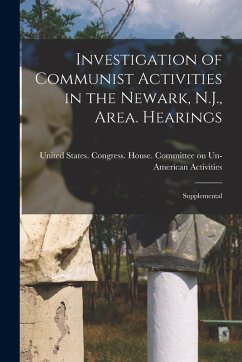 Cover Investigation of Communist Activities in the Newark, N.J., Area. Hearings: Supplemental