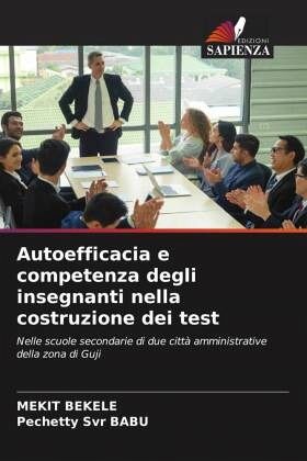 Autoefficacia e competenza degli insegnanti nella costruzione dei test Autoefficacia e competenza degli insegnanti nella costruzione dei test