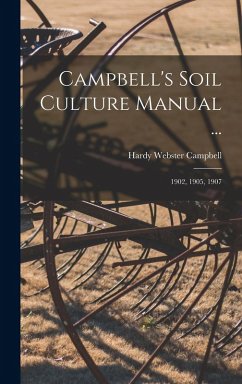 Cover Campbell's Soil Culture Manual ...: 1902, 1905, 1907
