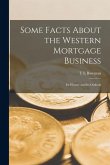 Some Facts About the Western Mortgage Business: Its History and Its Outlook