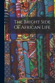 The Bright Side Of African Life The Bright Side Of African Life