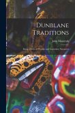 Dunblane Traditions: Being a Series of Warlike and Legendary Narratives