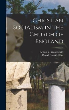 Christian Socialism in the Church of England - Elliot, Daniel Giraud; Woodworth, Arthur V