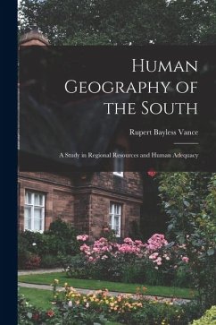 Cover Human Geography of the South; a Study in Regional Resources and Human Adequacy