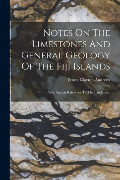 Cover Notes On The Limestones And General Geology Of The Fiji Islands: With Special Reference To The Lau Group