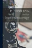 Photography: A New Treatise, Theoretical and Practical, of the Processes and Manipulations On Paper, Dried and Wet: Glass, Collodio